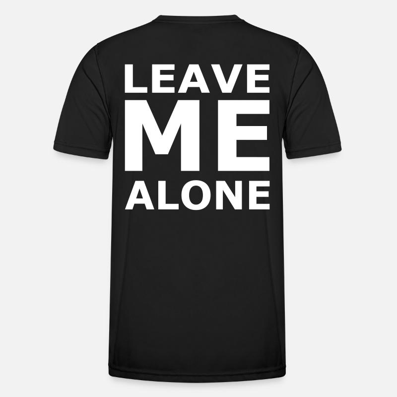 Leave Me Alone - Men's Functional T-Shirt - black