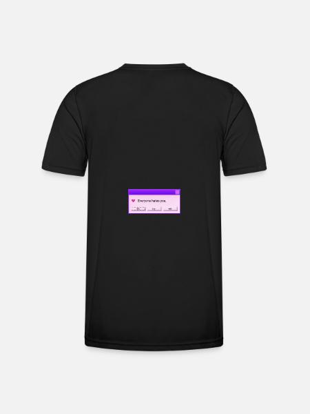 Everyone hates you - Men's Functional T-Shirt - black