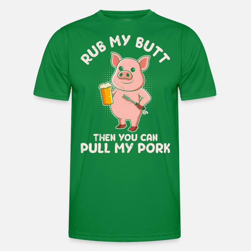 Meat eater RUB MY BUTT Then PULL MY PORK Men's Functional T-Shirt