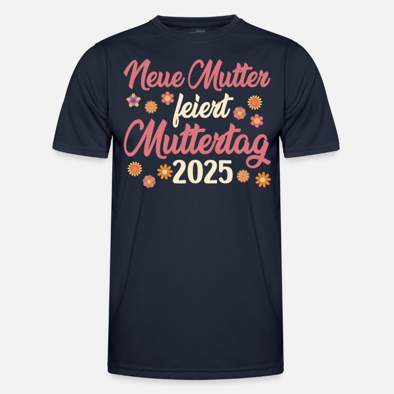 Erster Muttertag NEUE MUTTER FEIERT MUTTERTAG 2025 Männer Funktions-T-Shirt