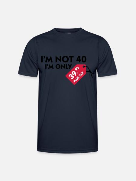 Jeg er ikke 40. Jeg er kun 39,99 € plus skat - Funktionsshirt til herrer - marineblå