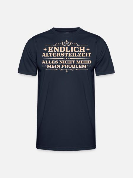Altersteilzeit Nicht mein Problem - Männer Funktions-T-Shirt - Navy