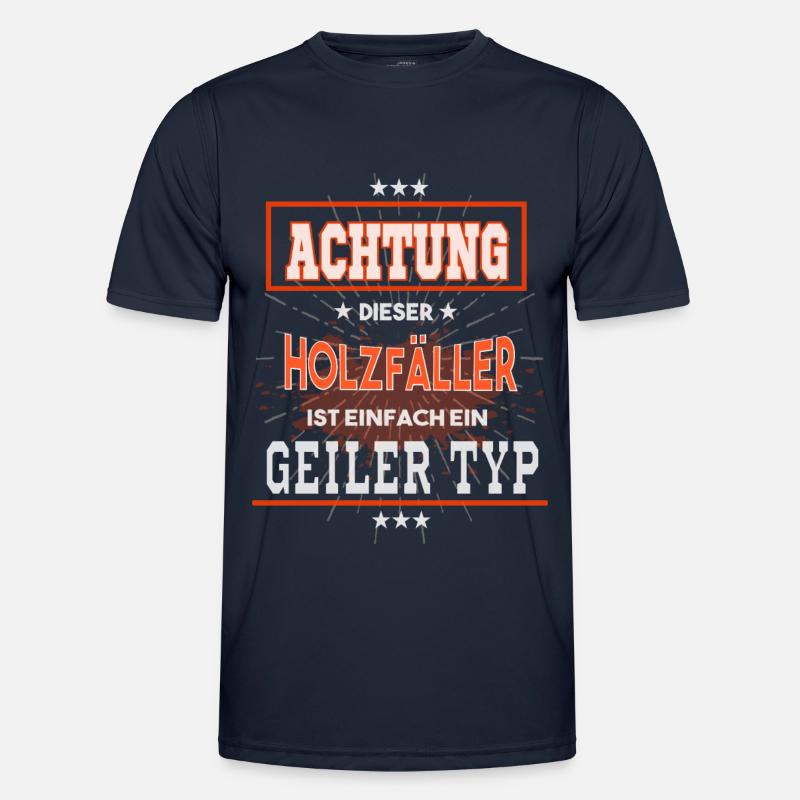 Holzfäller, einfach nur ein geiler Typ Männer Funktions-T-Shirt