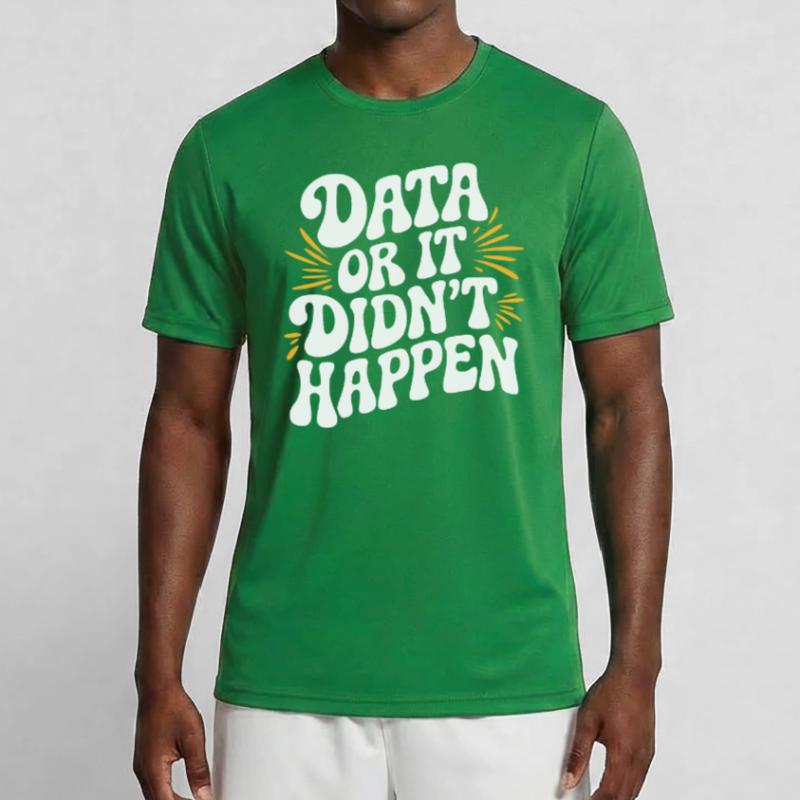 Daten Oder Es Ist Nicht Passiert Datenanalyst Data Männer Funktions-T-Shirt
