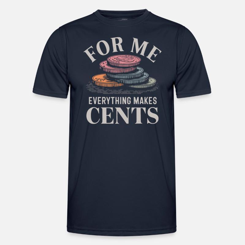 For Me Everything Makes Cents Men's Functional T-Shirt