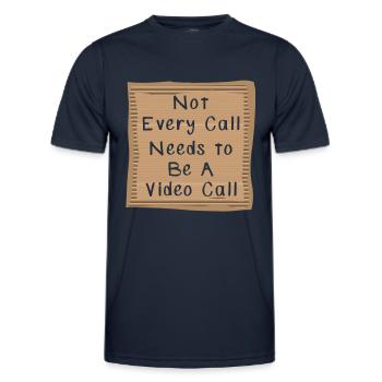 Not every Call needs to be a Video Call - Men's Functional T-Shirt - navy - Front - AI Model Male 178 dark (178cm)