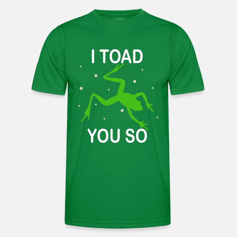I Hate To Say I Toad You So Men's Functional T-Shirt
