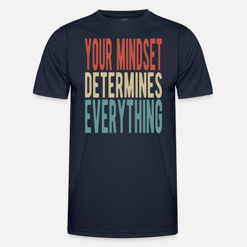 Your mindset determines everything - Männer Funktions-T-Shirt - Navy