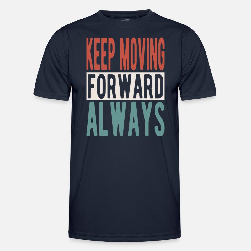 Keep moving forward, always Men's Functional T-Shirt