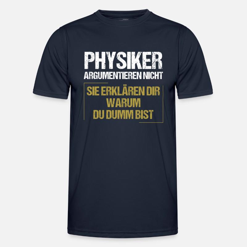 Physicists don't argue - Men's Functional T-Shirt - navy