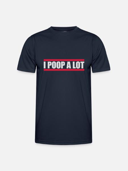 I poop a lot - Men's Functional T-Shirt - navy