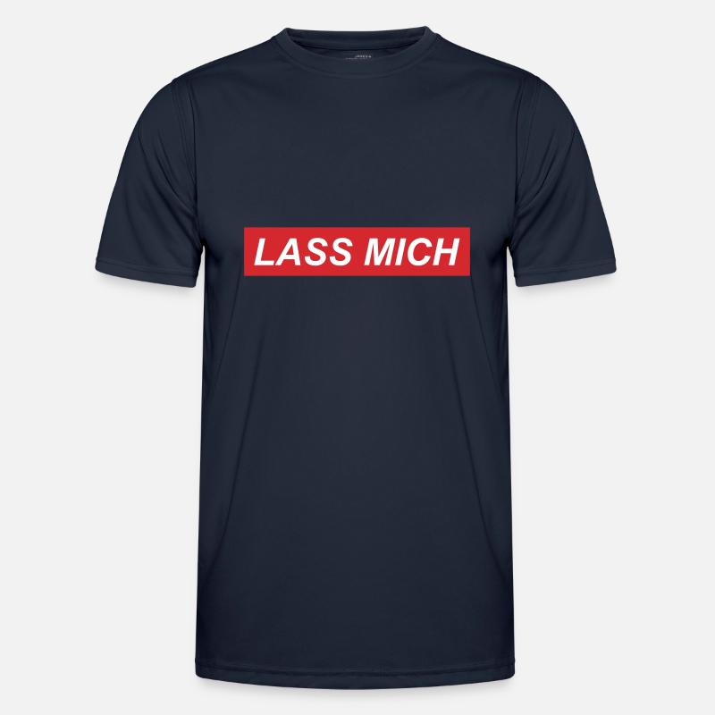 Lass mich Männer Funktions-T-Shirt