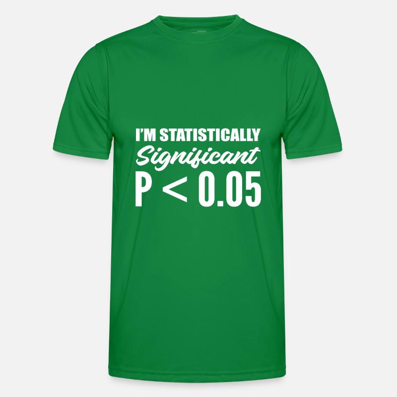 I am statistically significant epidemiologist Gesch Men's Functional T-Shirt