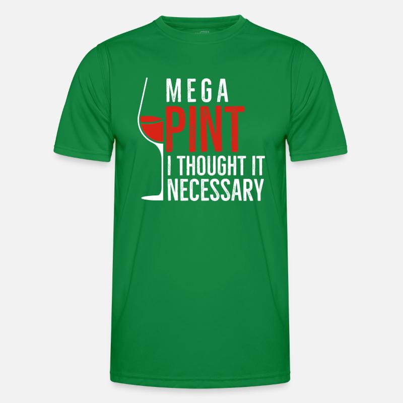 Mega Pint I Thought It Necessary Men's Functional T-Shirt