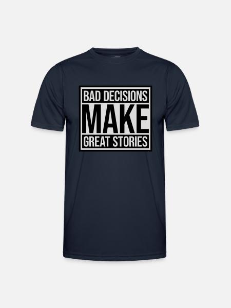 bad decisions great stories - Men's Functional T-Shirt - navy