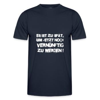 Es ist zu spät um jetzt noch vernünftig zu werden - Männer Funktions-T-Shirt - Navy - Vorne - AI Model Male 178 dark (178cm)