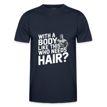 Bald men dad With a body like this who needs hair - Männer Funktions-T-Shirt - Navy - Vorne - AI Model Male 178 dark (178cm)