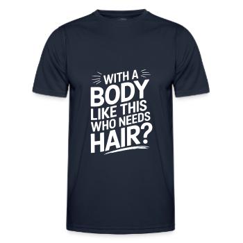 Bald men dad With a body like this who needs hair - Männer Funktions-T-Shirt - Navy - Vorne - AI Model Male 178 dark (178cm)