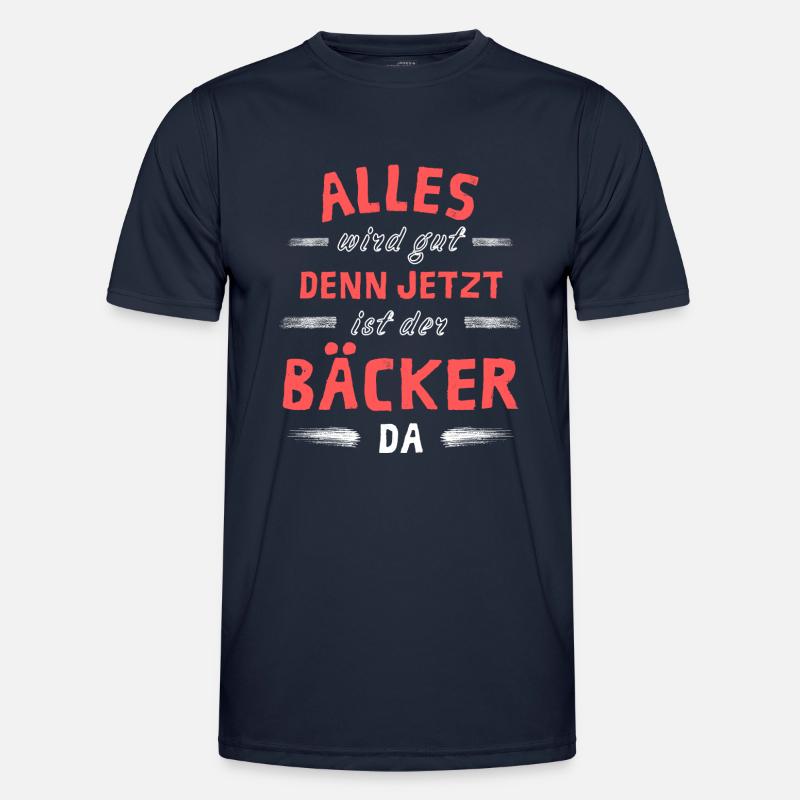 Alles wird gut denn jetzt ist der Bäcker da Männer Funktions-T-Shirt