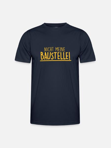 nicht meine baustelle - Männer Funktions-T-Shirt - Navy