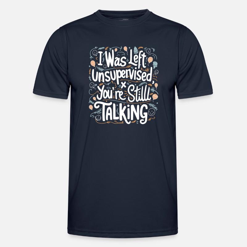 I Was Left Unsupervised White Text - Men's Functional T-Shirt - navy