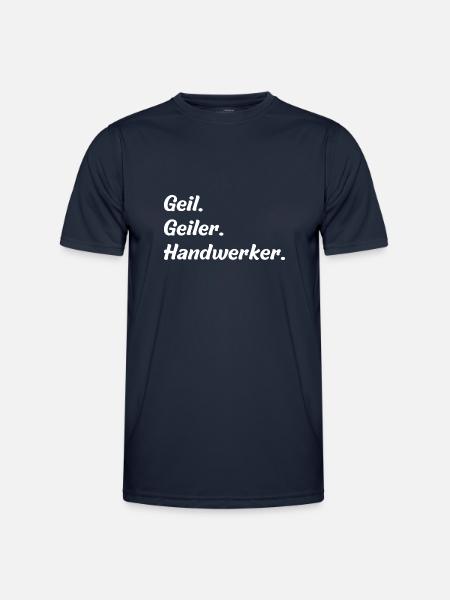 Geil. Geiler. Handwerker - Männer Funktions-T-Shirt - Navy