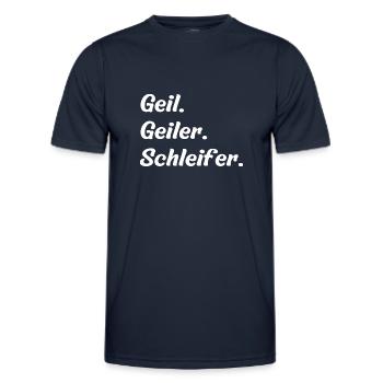 Geil. Geiler. Schleifer - Männer Funktions-T-Shirt - Navy - Vorne - AI Model Male 178 dark (178cm)