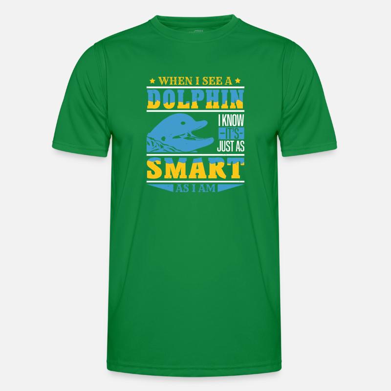 WHEN I SEE A DOLPHINS SMART AS I AM Men's Functional T-Shirt