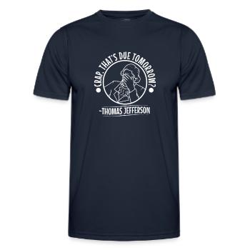 Crap thats due tomorrow thomas jefferson - Men's Functional T-Shirt - navy - Front - AI Model Male 178 dark (178cm)
