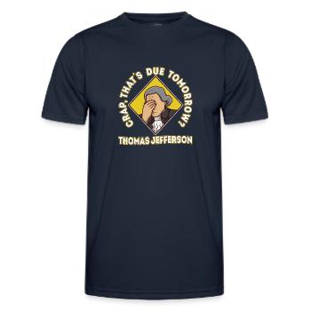 Crap thats due tomorrow thomas jefferson - Men's Functional T-Shirt - navy - Front - AI Model Male 178 dark (178cm)