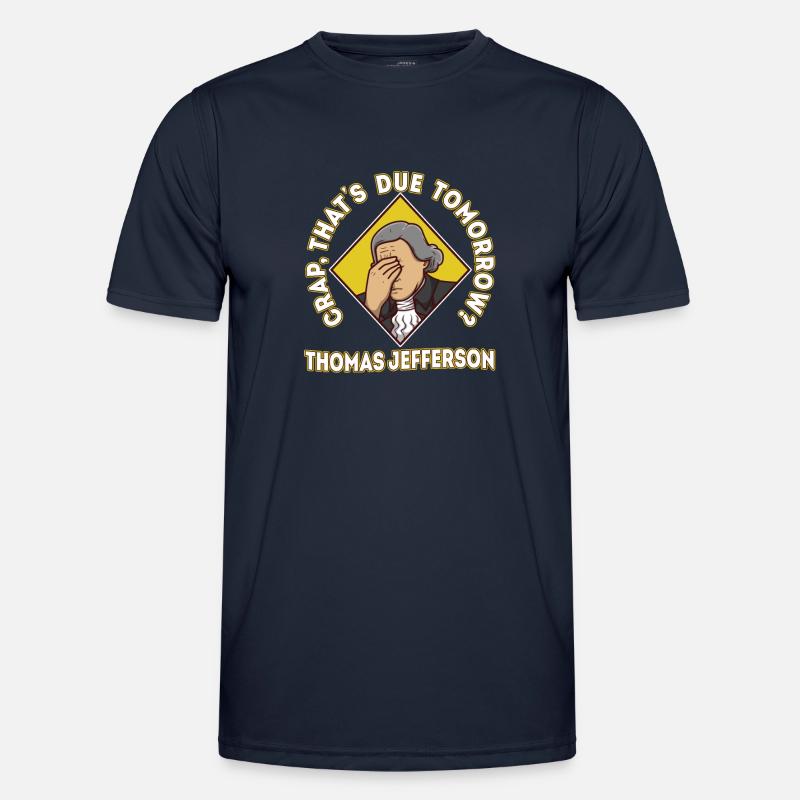 Crap thats due tomorrow thomas jefferson Men's Functional T-Shirt