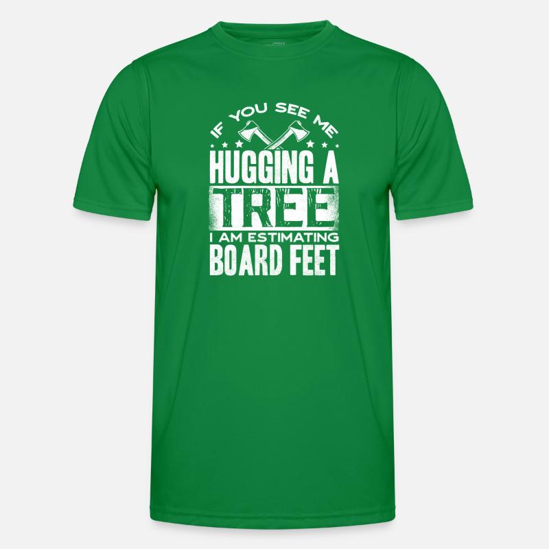 Tree hugging, woodworking, woodworkers Men's Functional T-Shirt