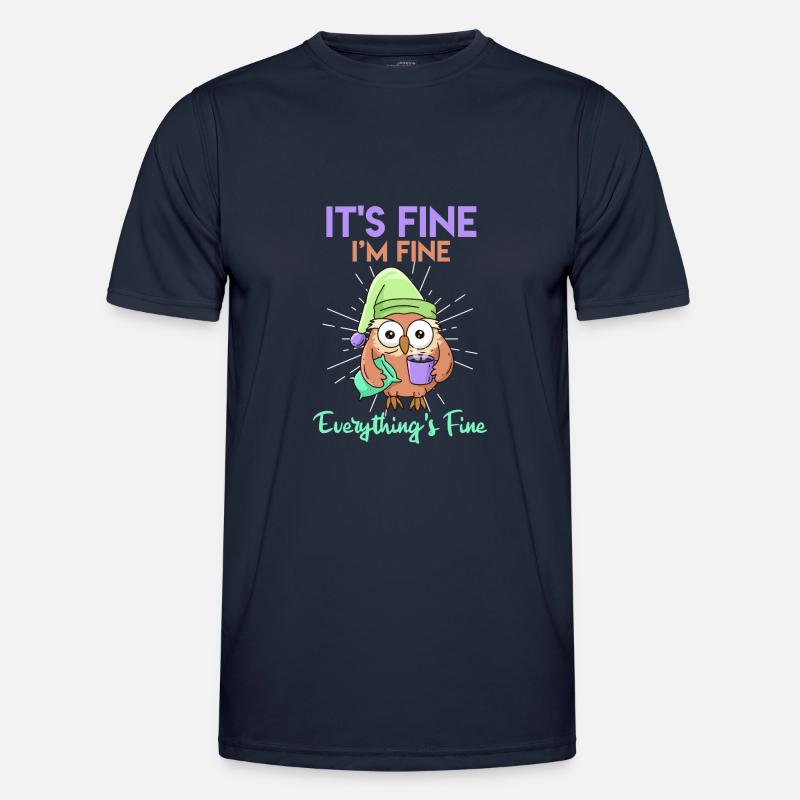 Kaffee Eule It's Fine I'am Fine Everthing's Fine Männer Funktions-T-Shirt