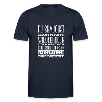 Ich Habe Dich Beim Ersten Mal Gut Ignoriert - Männer Funktions-T-Shirt - Navy - Vorne - AI Model Male 178 dark (178cm)