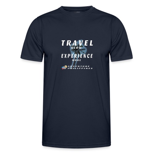 travel slow experience more etwas grösser - Männer Funktions-T-Shirt