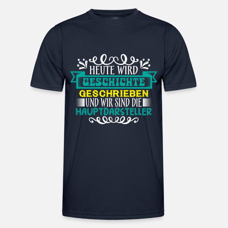 Heute wird Geschichte geschrieben - Männer Funktions-T-Shirt - Navy