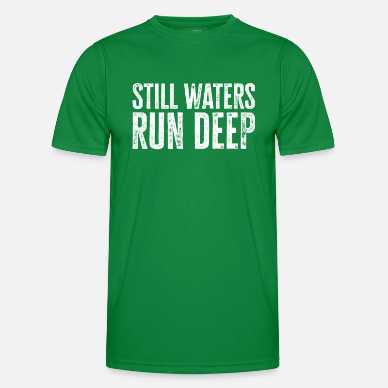 Still Waters Run Deep - Motivation et inspiration T-shirt sport Homme