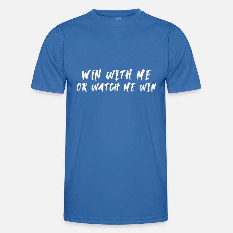 Gewinne mit mir oder sieh, wie ich gewinne - Männer Funktions-T-Shirt - Königsblau