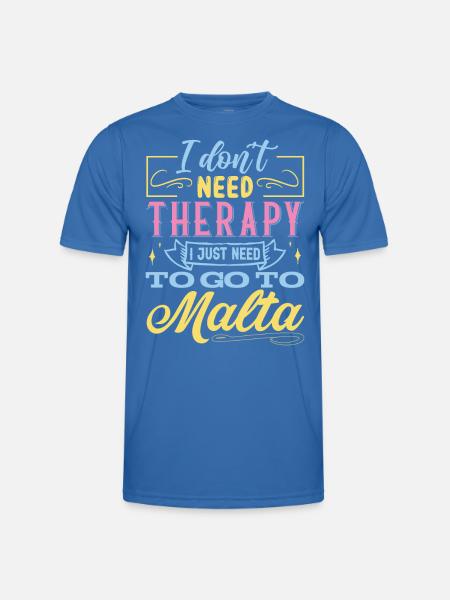 I don't need therapy - Malta Island - Men's Functional T-Shirt - royal blue