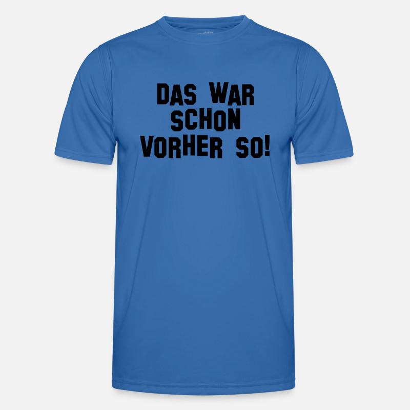 Das war schon vorher so (D00041) Männer Funktions-T-Shirt