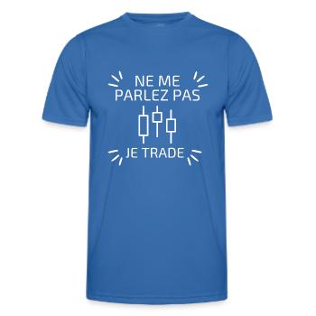 NE ME PARLEZ PAS Je trade - T-shirt sport Homme - bleu roi - Devant - AI Model Male 178 dark (178cm)