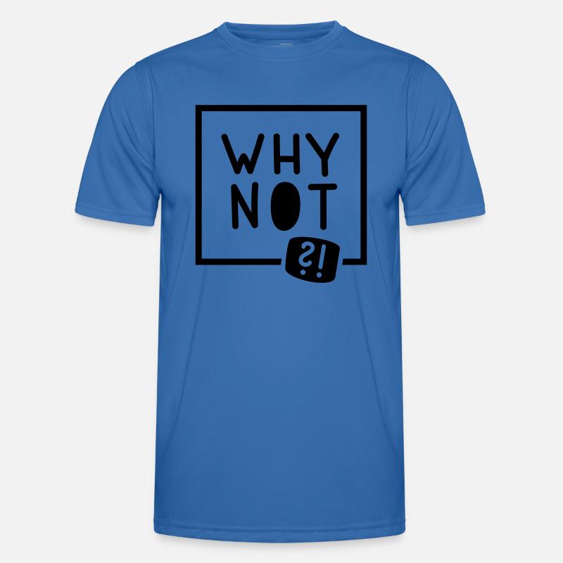 Why not?! - Männer Funktions-T-Shirt - Königsblau