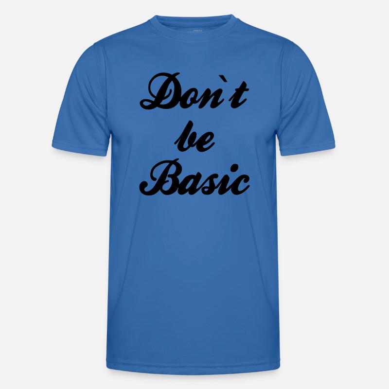 Do not be basic - Men's Functional T-Shirt - royal blue