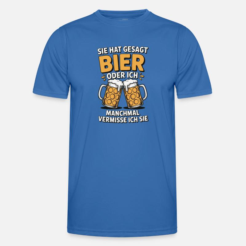 Sie hat gesagt: Bier oder ich. Ich vermisse Sie Männer Funktions-T-Shirt