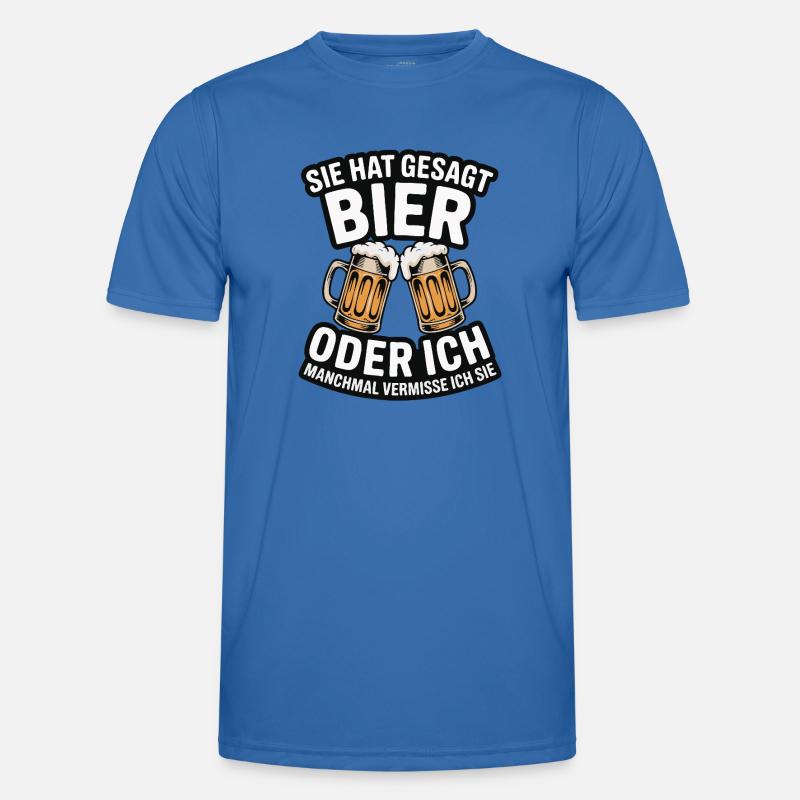 Sie hat gesagt: Bier oder ich. Ich vermisse Sie Männer Funktions-T-Shirt