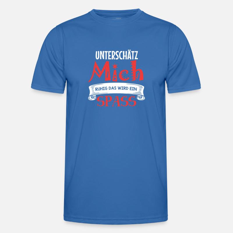 Unterschätz mich ruhig - das wird ein Spaß! - Männer Funktions-T-Shirt - Königsblau