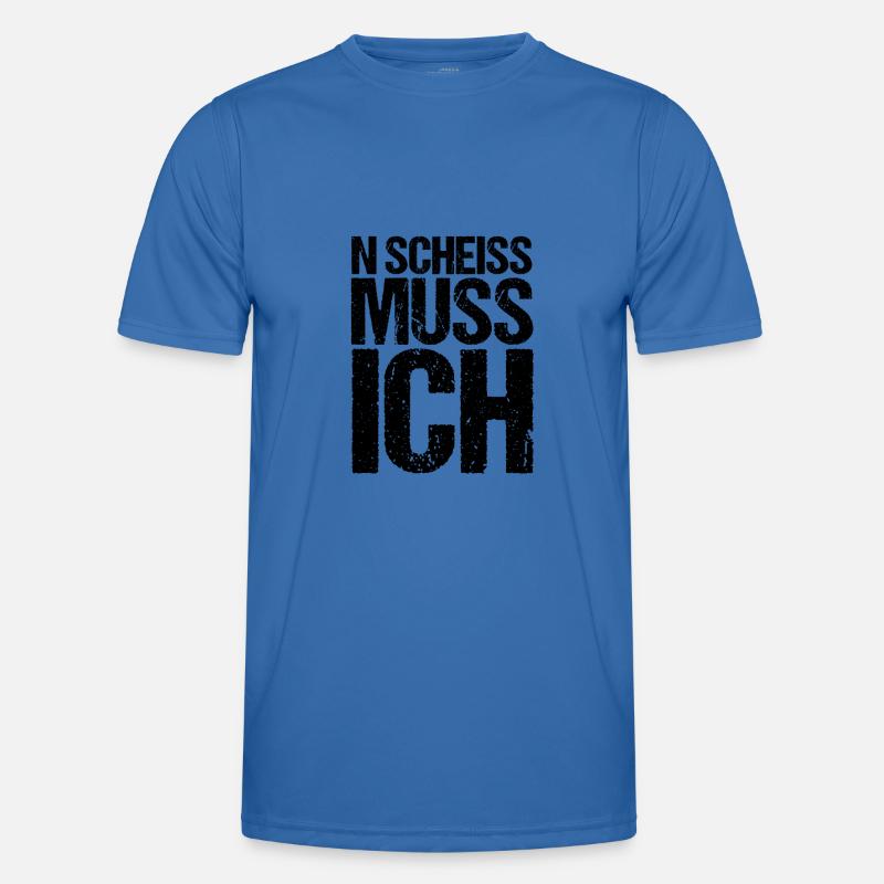 n scheiß muss ich beste Sprüche Männer Funktions-T-Shirt