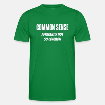 Common sense - Apparently not so common - Functional T-shirt for men