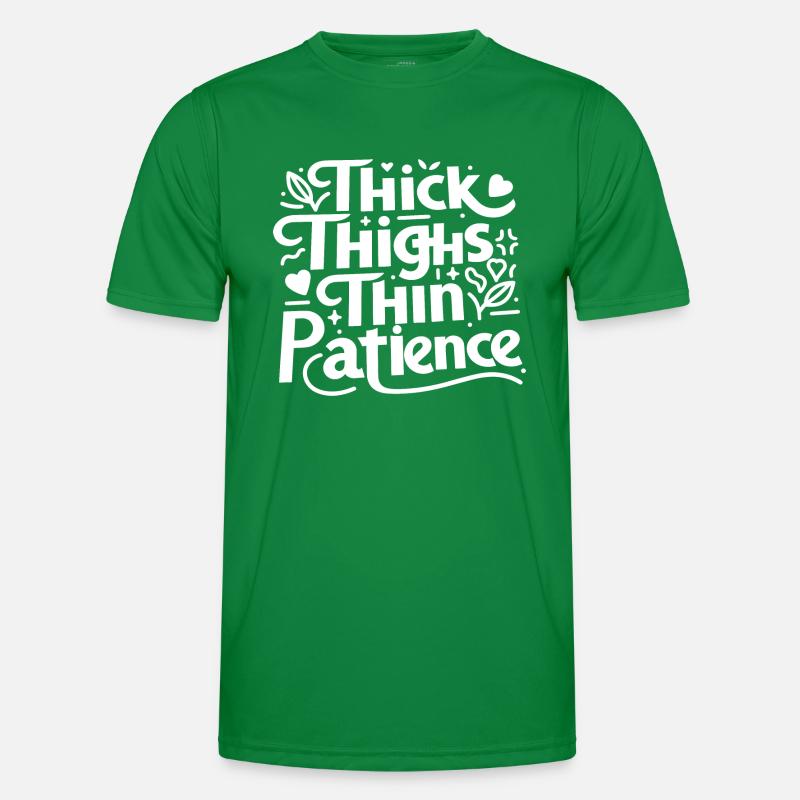 Thick Thighs Thin Patience - Men's Functional T-Shirt - kelly green