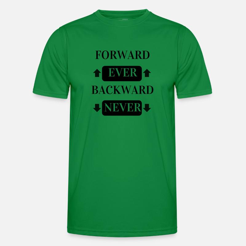 FORWARD EVER BACKWARD NEVER Men's Functional T-Shirt